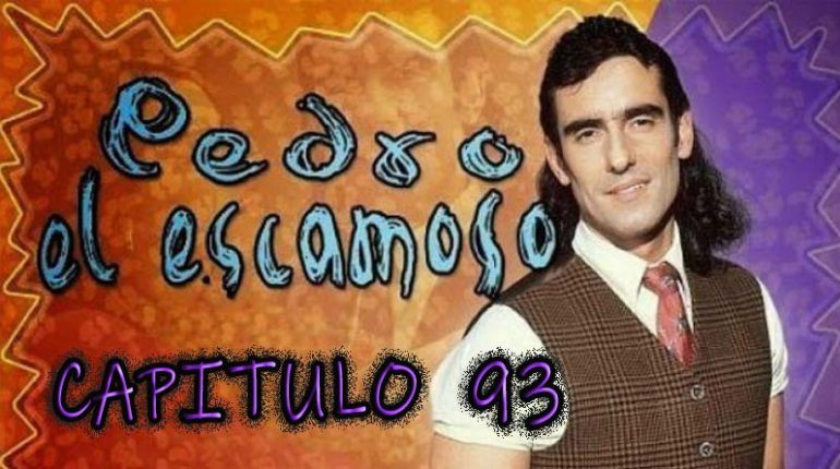 Pedro El Escamoso | Capítulo 93